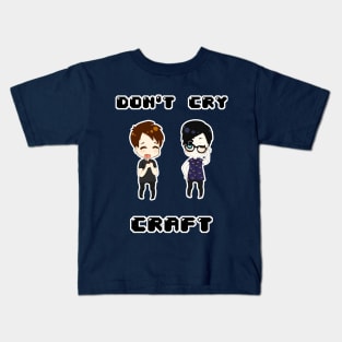 Don't cry CRAFT Kids T-Shirt